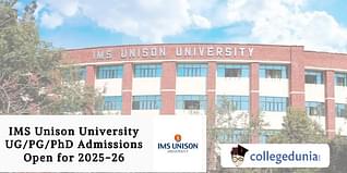 IMS Unison University UG/PG/PhD Admissions Open for 2025-26; Check Eligibility Here